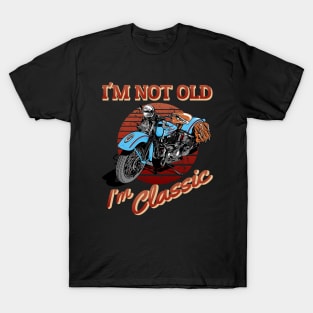 I'm not old, I'm classic, retro, vintage T-Shirt